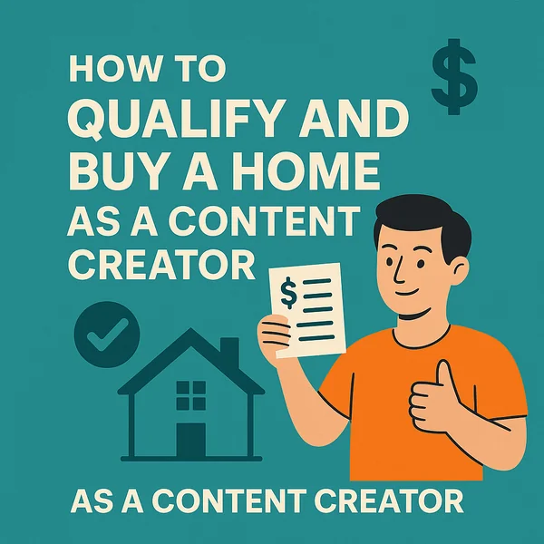 Illustrated infographic showing a smiling content creator holding a mortgage approval document, next to a house icon and checkmark, with the title "How to Qualify and Buy a Home as a Content Creator" in bold text.