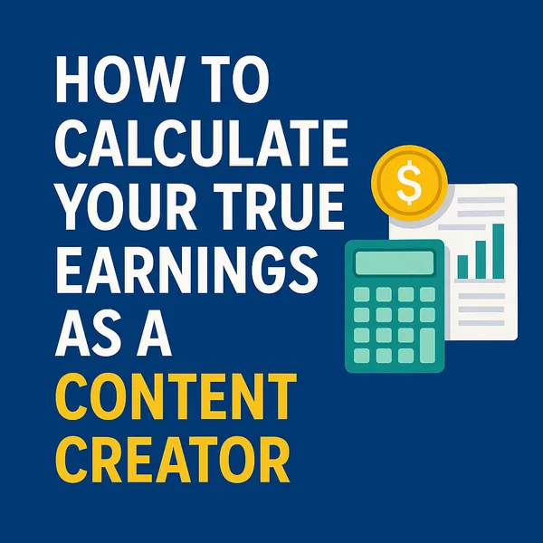 How to Calculate Your True Earnings as a Content Creator