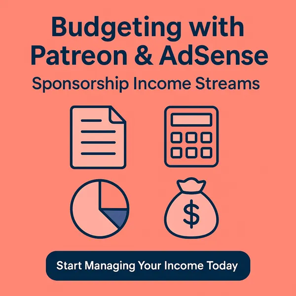 Budgeting with Patreon, AdSense, and Sponsorship Income Streams – A Comprehensive Guide for Content Creators