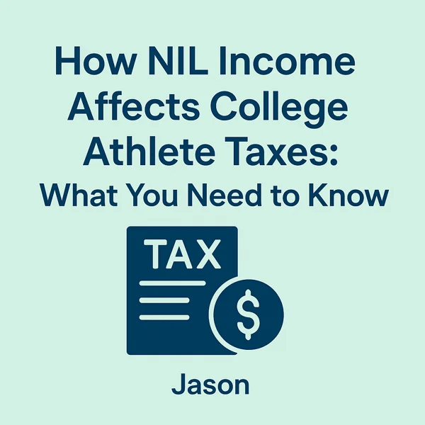 How NIL Income Affects College Athlete Taxes – What You Need to Know