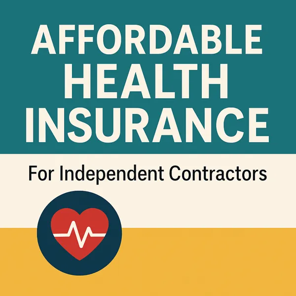 Square graphic with the text “Affordable Health Insurance for Independent Contractors” and a heart icon with an ECG line.