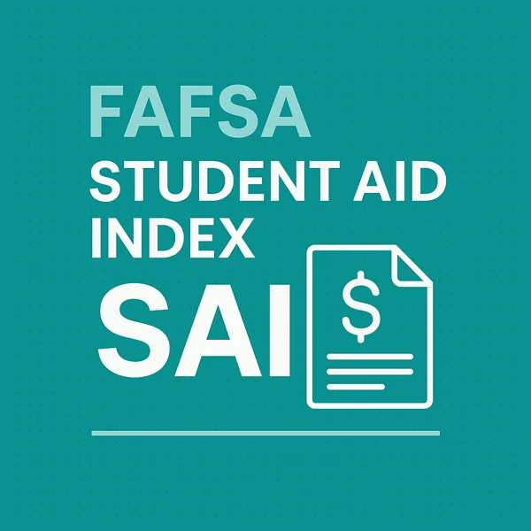 Teal financial graphic showing “FAFSA Student Aid Index SAI” with a money document icon, representing college financial aid and the SAI calculation.