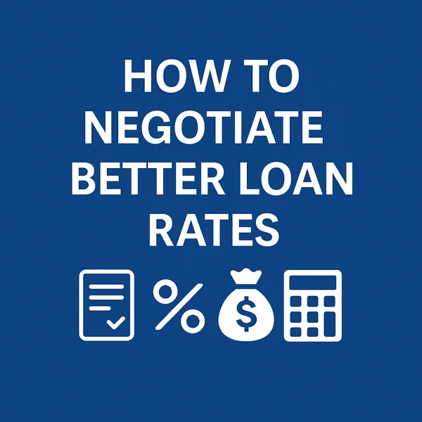 How to Negotiate Better Loan Rates — Insider Strategies to Lower Your ...